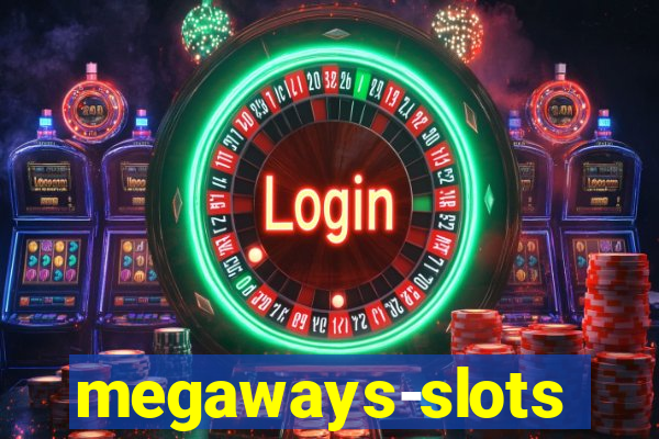 megaways-slots