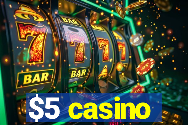 $5 casino