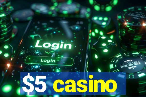 $5 casino