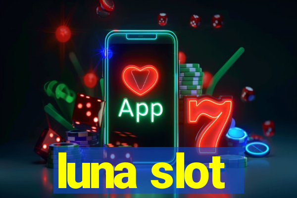 luna slot