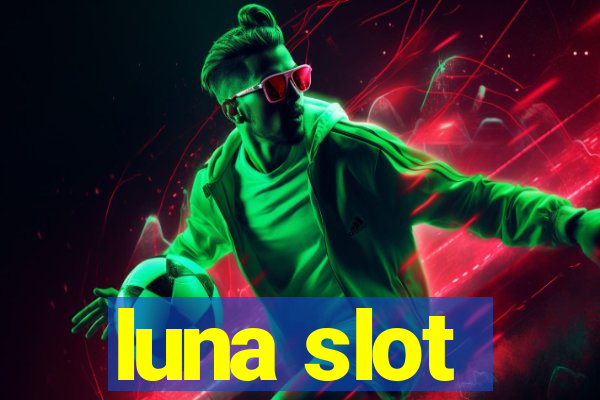 luna slot