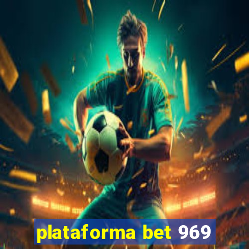 plataforma bet 969