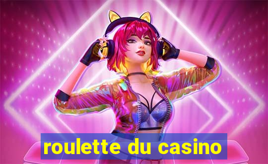 roulette du casino