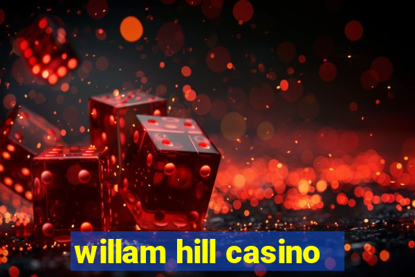 willam hill casino