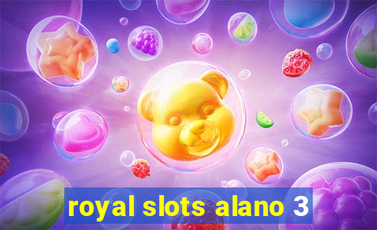 royal slots alano 3