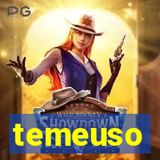 temeuso