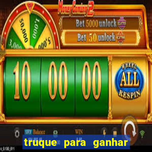 truque para ganhar no fortune tiger