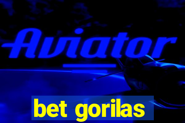 bet gorilas