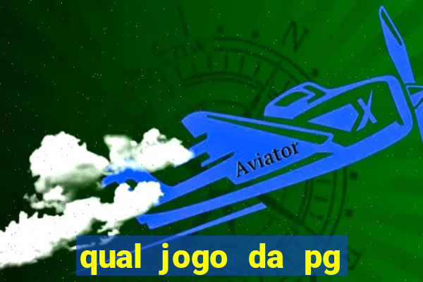 qual jogo da pg esta pagando mais