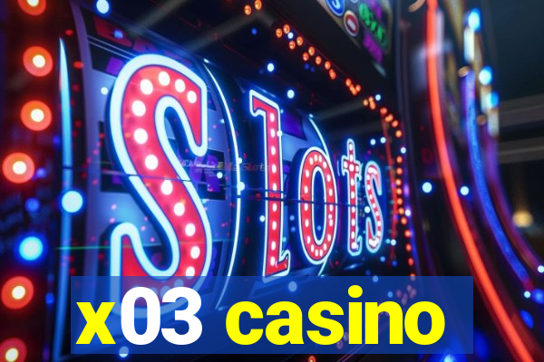 x03 casino