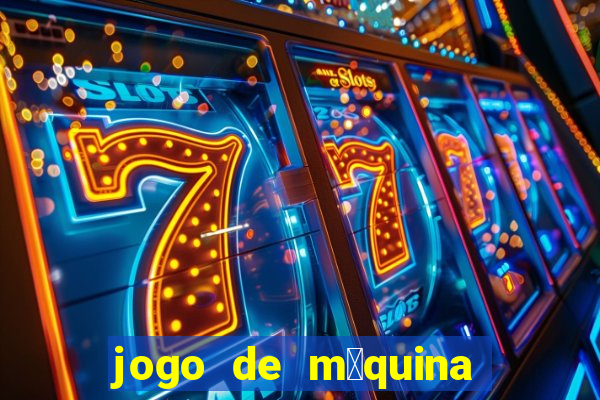 jogo de m谩quina ca莽a n铆quel