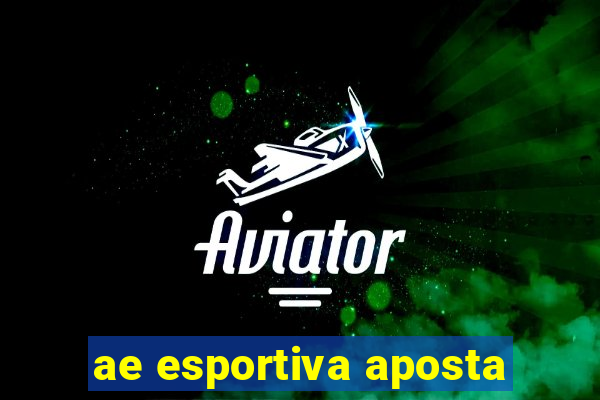 ae esportiva aposta