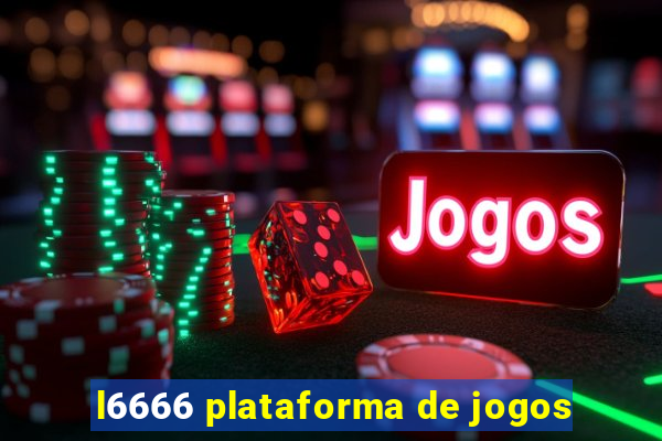 l6666 plataforma de jogos