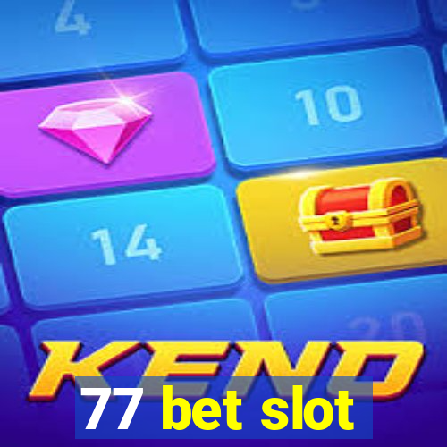 77 bet slot