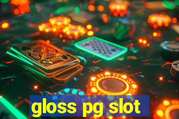 gloss pg slot