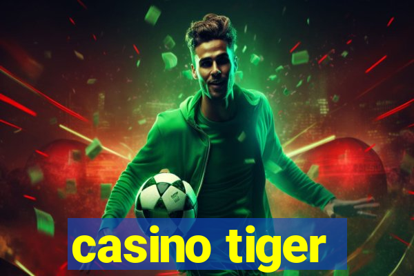 casino tiger