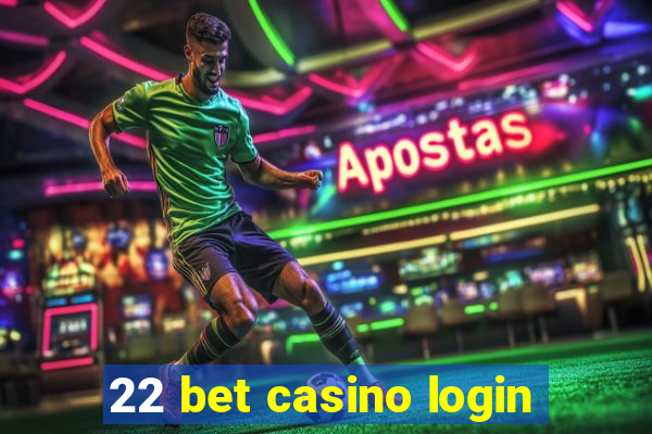 22 bet casino login