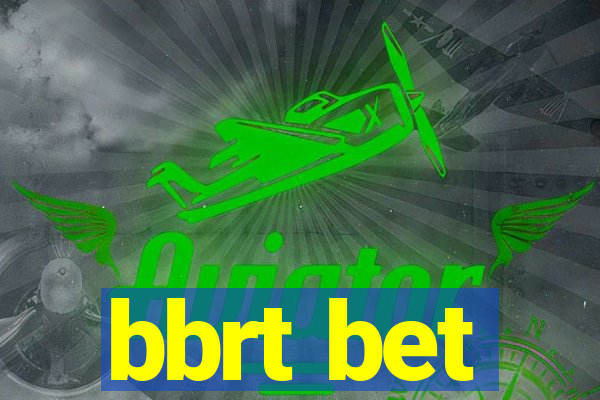 bbrt bet