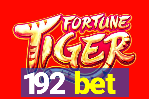 192 bet