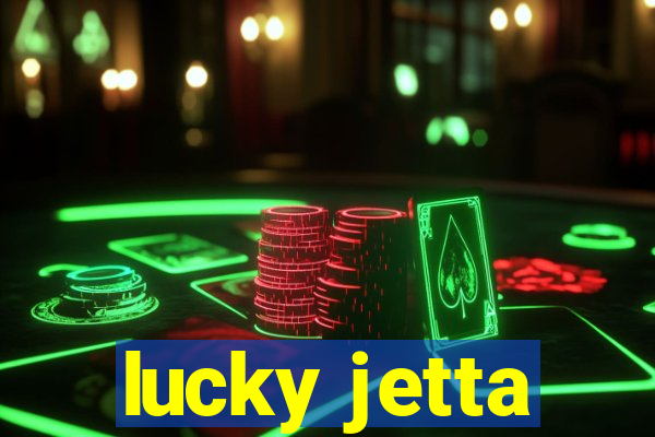 lucky jetta