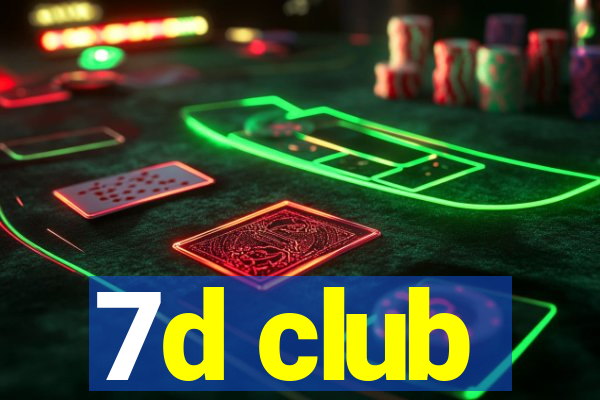 7d club