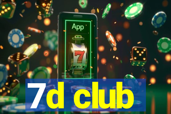 7d club