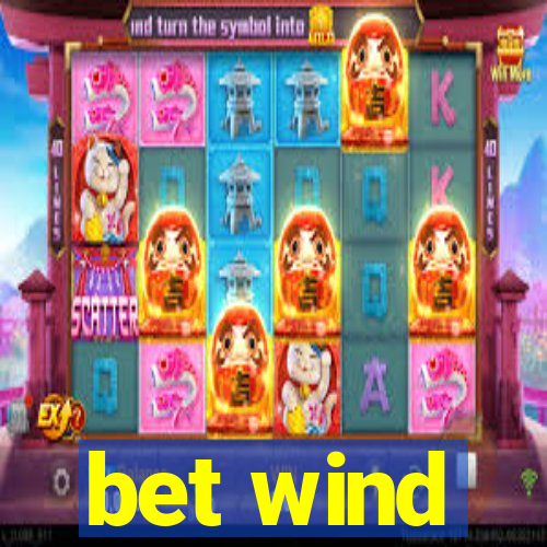 bet wind