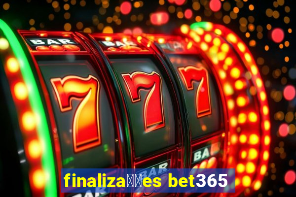 finaliza莽玫es bet365