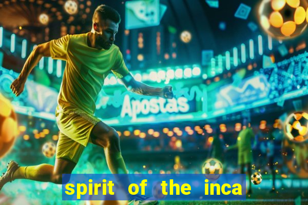 spirit of the inca slot free play