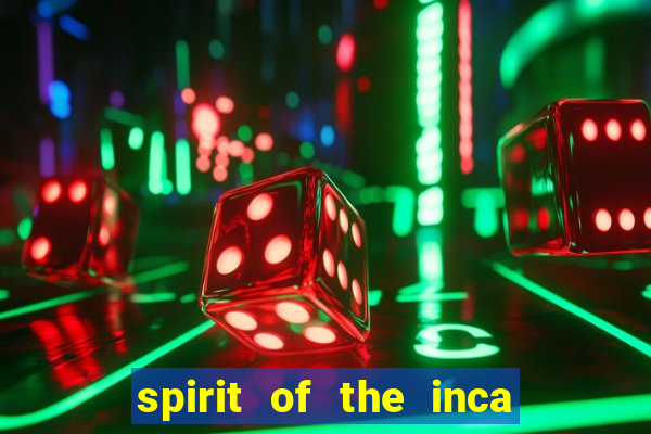 spirit of the inca slot free play