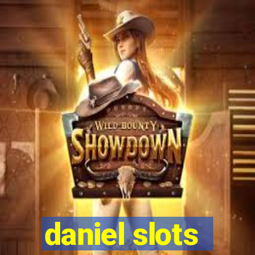 daniel slots