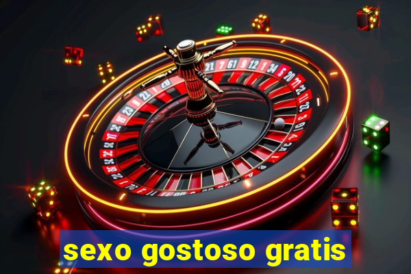 sexo gostoso gratis