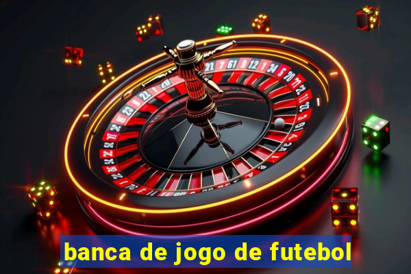 banca de jogo de futebol