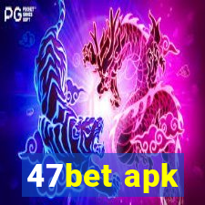 47bet apk