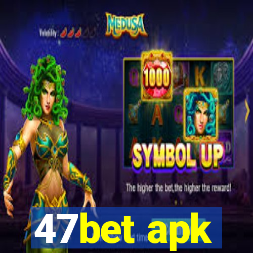 47bet apk