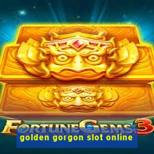 golden gorgon slot online