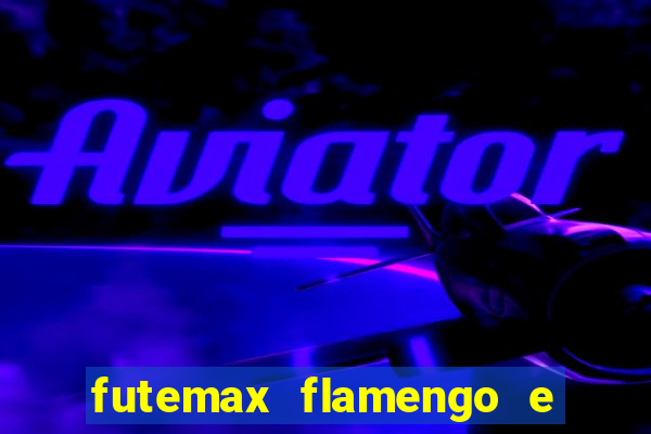 futemax flamengo e são paulo