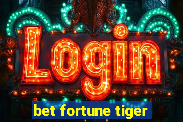 bet fortune tiger