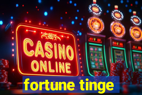 fortune tinge