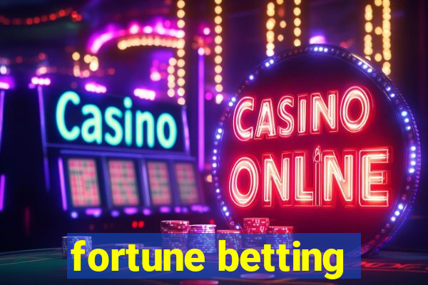 fortune betting