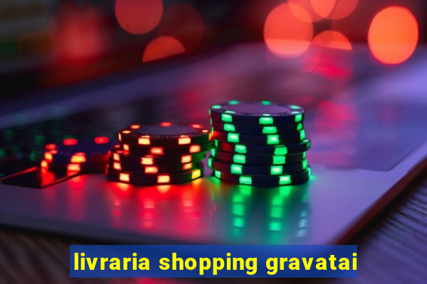 livraria shopping gravatai