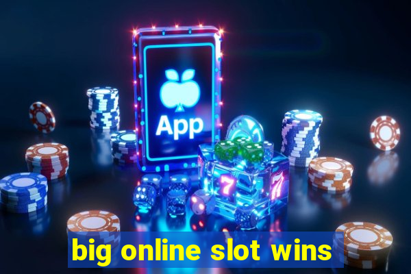 big online slot wins