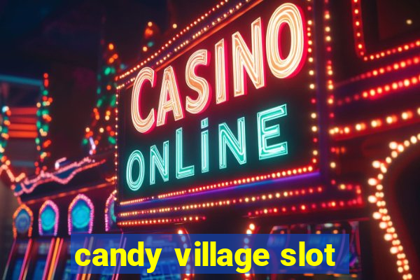 candy village slot