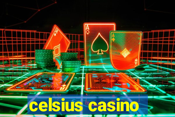 celsius casino