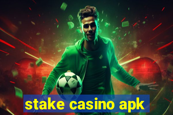 stake casino apk