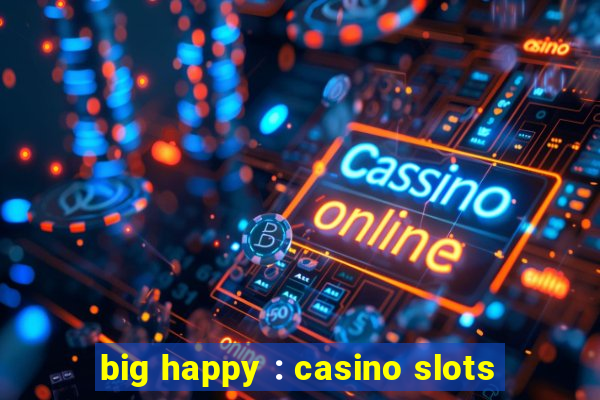 big happy : casino slots