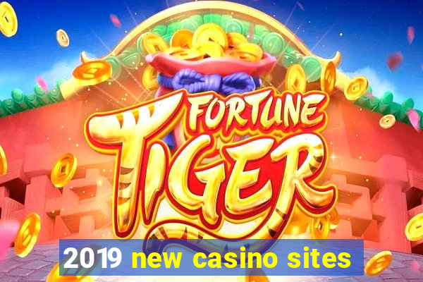 2019 new casino sites