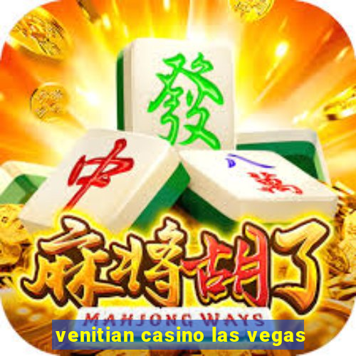 venitian casino las vegas