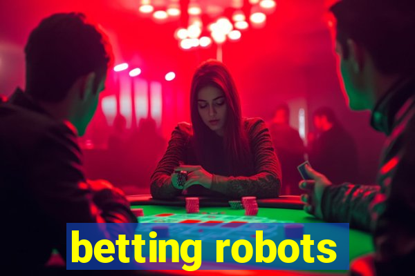 betting robots