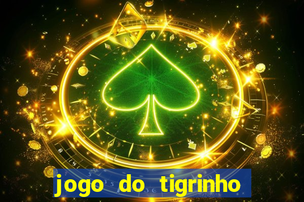 jogo do tigrinho ganha mesmo